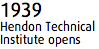 1939
Hendon Technical Institute opens